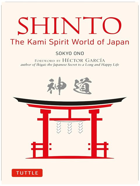 Shinto: The Kami Spirit World of Japan