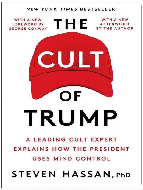 The Cult of Trump: A Leading Cult Expert Explains How the President Uses Mind Control
