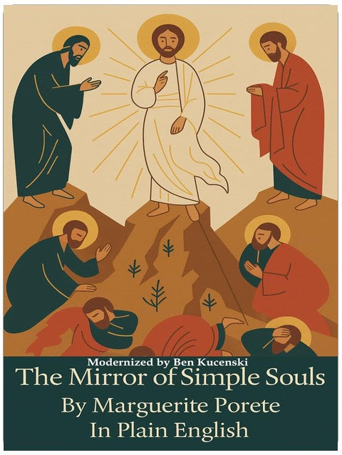 The Mirror of Simple Souls By Marguerite Porete In Plain English