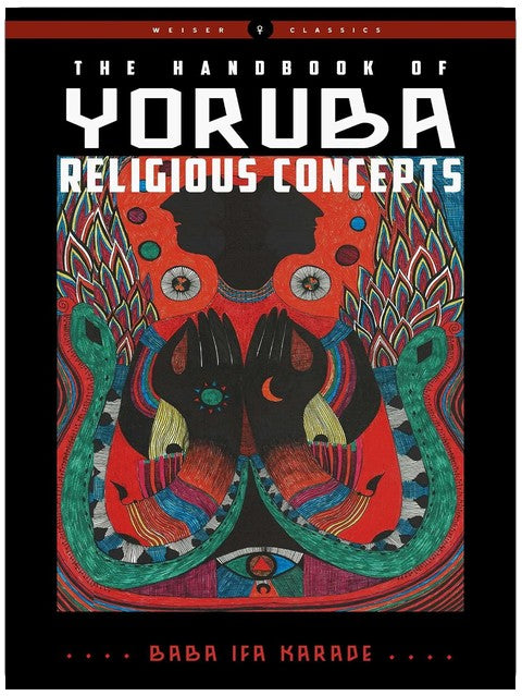 The Handbook of Yoruba Religious Concepts (Weiser Classics Series)