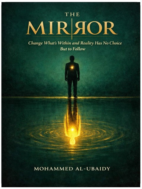 The Mirror: Change What's Within and Reality Has No Choice But to Follow