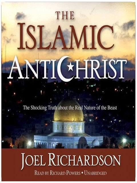 The Islamic Antichrist: The Shocking Truth about the Real Nature of the Beast