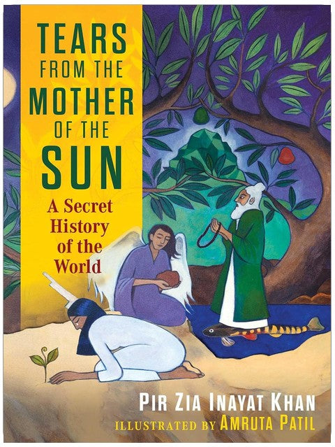 Tears from the Mother of the Sun: A Secret History of the World