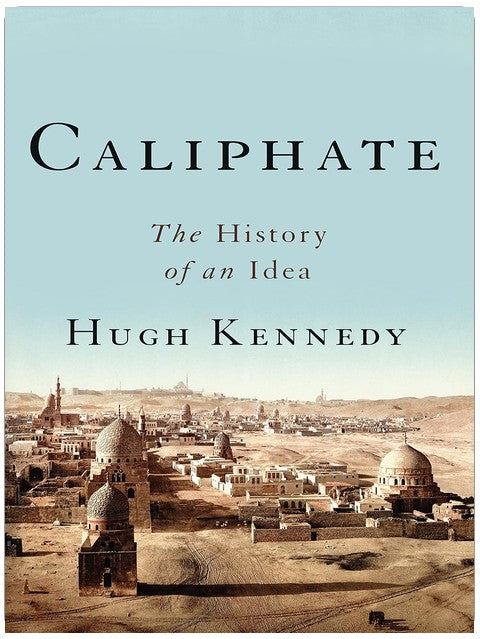 Caliphate: The History of an Idea