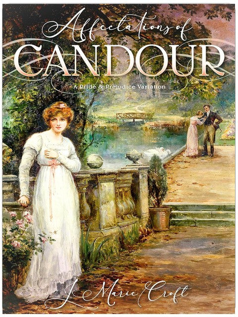 Affectations of Candour: A Pride and Prejudice Variation (Mr Darcy's Dilemmas)