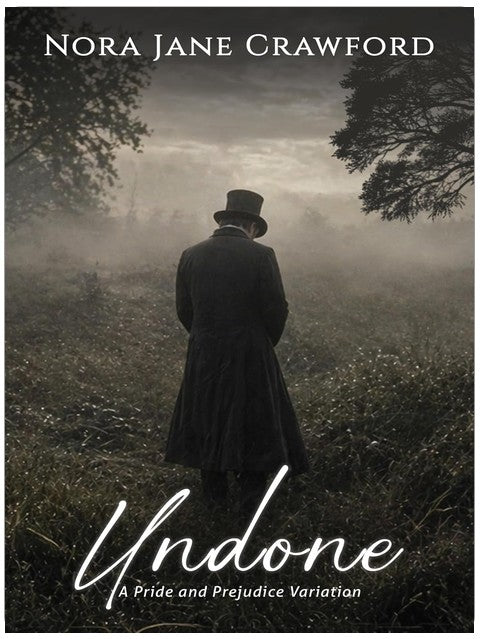 Undone: A pride and Prejudice Variation
