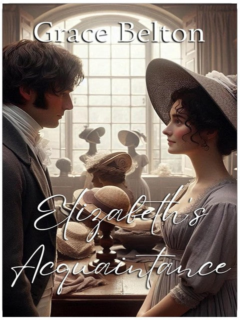 Elizabeth's Acquaintance: A Pride and Prejudice Variation