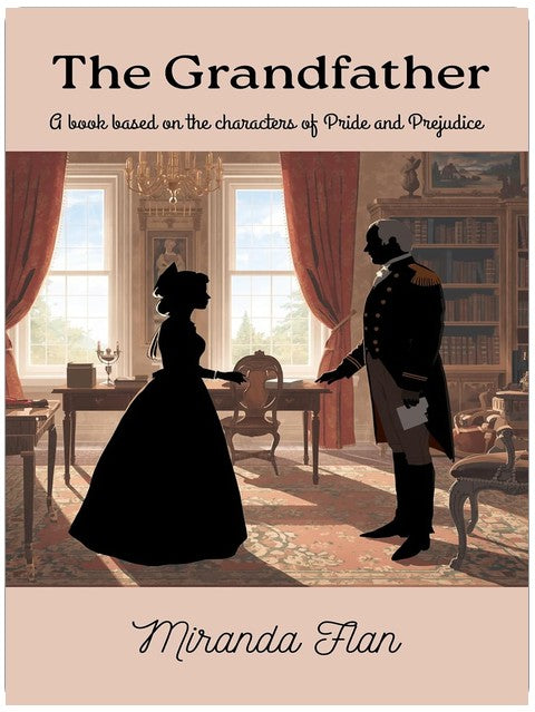 The Grandfather : A book based on the characters of Pride and Prejudice
