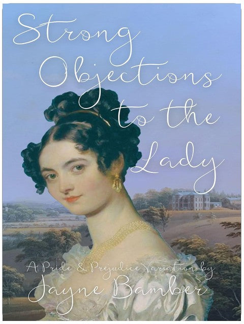 Strong Objections to the Lady: A Pride and Prejudice Variation