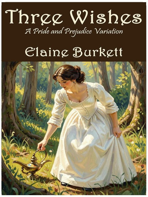 Three Wishes: A Pride and Prejudice Variation