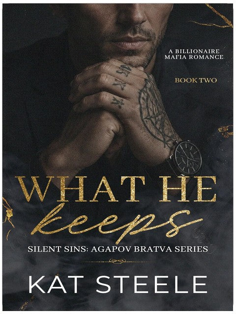 What He Keeps: A Billionaire Mafia Romance (Silent Sins: Agapov Bratva Series Book 2)
