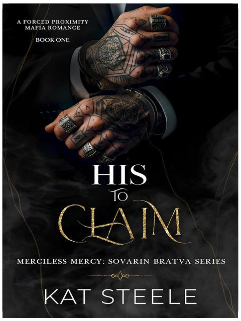 His to Claim: A Forced Proximity Mafia Romance (Merciless Mercy: Sovarin Bratva Series Book 1)