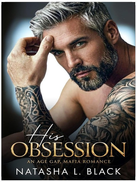 His Obsession: An Age Gap, Mafia Romance (Sinful Mafia Daddies)