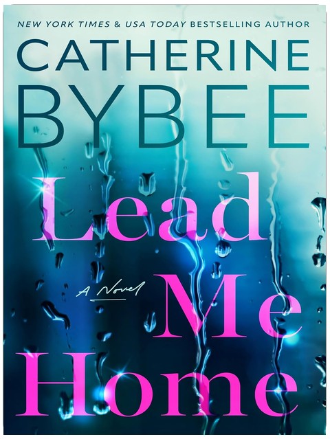 Lead Me Home: A Novel (Queen Anne Hill)