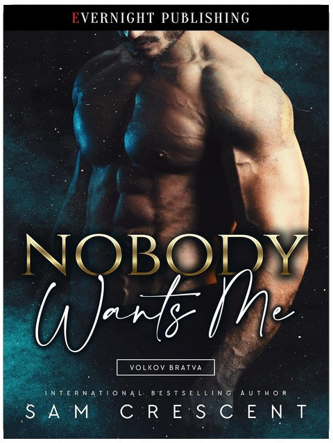 Nobody Wants Me (Volkov Bratva Book 5)