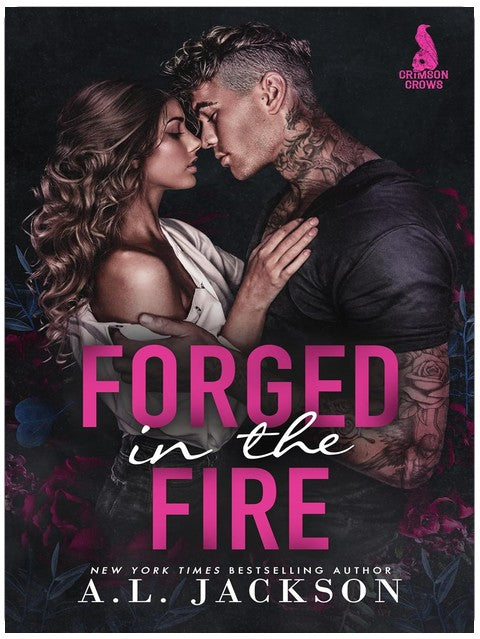 Forged in the Fire: An Enemies-to-Lovers Dark Small Town Romantic Suspense (Crimson Crows Book 1)