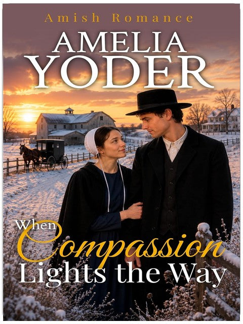 When Compassion Lights the Way (An Amish Match Made from Heaven Book 1)