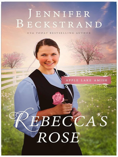 Rebecca's Rose: Apple Lake Amish, Book 2