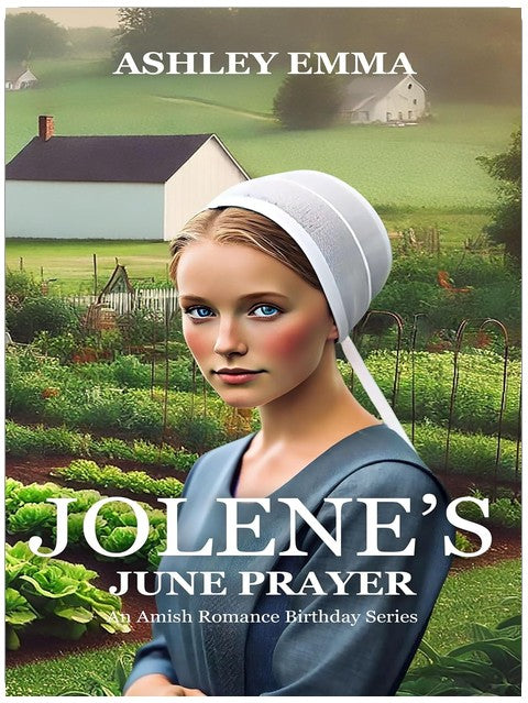 Jolene's June Prayer: An Amish Romance Birthday Series – Book 6