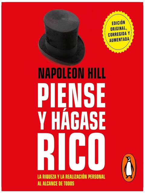 Piense y hágase rico: La riqueza y la realización personal al alcance de todos