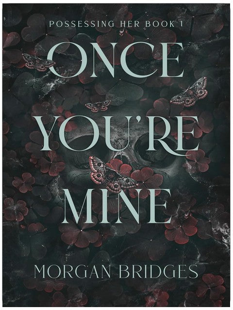 Once You're Mine: A Dark Stalker Romance (Possessing Her)