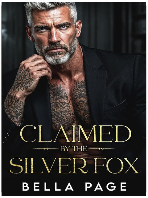 Claimed by the Silver Fox: An Age Gap, Mafia Romance (Ruthless Mafia Daddies)