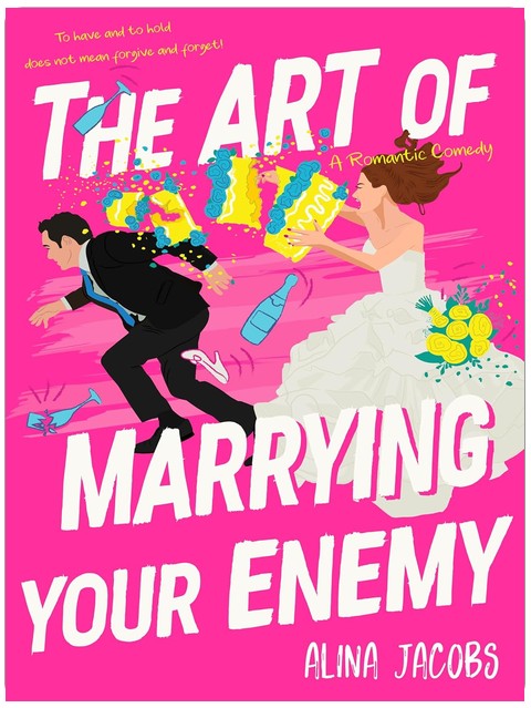 The Art of Marrying Your Enemy: A Romantic Comedy (The Richmond Brothers Book 2)