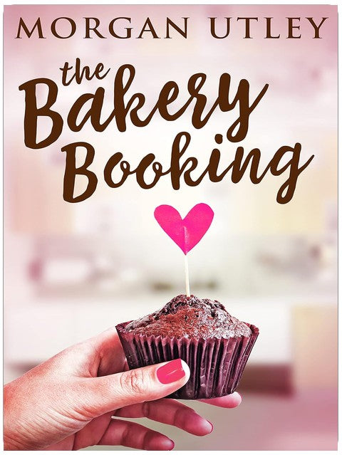 The Bakery Booking (The Bakery Booking Series Book 1)