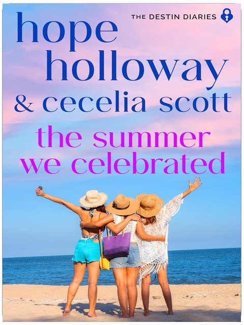 The Summer We Celebrated (The Destin Diaries Book 6)
