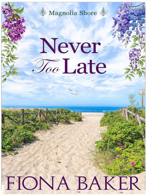 Never Too Late (Magnolia Shore Book 3)
