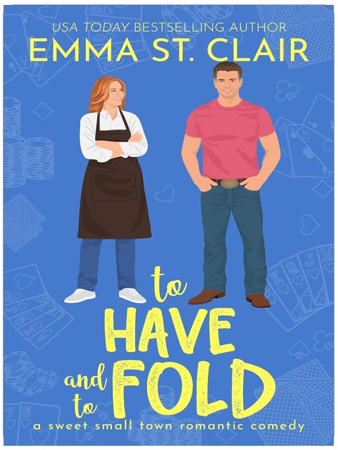 To Have and To Fold: A Sweet Small-Town Romantic Comedy (Love Stories in Sheet Cake Sweet Rom Com Series Book 5)