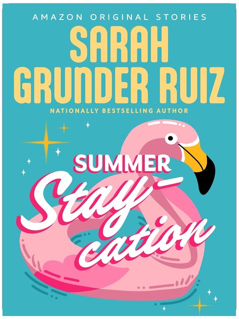 Summer Staycation (Summer Lovin' collection)