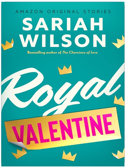Royal Valentine (The Improbable Meet-Cute collection)