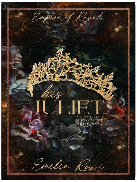 His Juliet: An Age Gap Hurt Comfort Mafia Romance (Empire of Royals Book 2)