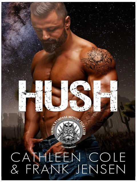 Hush: A Motorcycle Club Romance (The Viking's Rampage MC: Tucson Chapter Book 1)