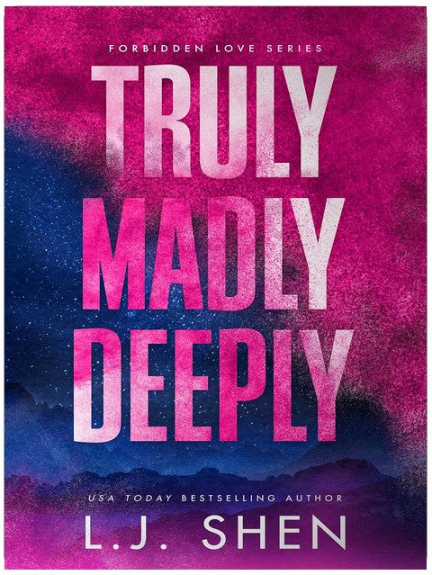 Truly Madly Deeply: A Grumpy x Sunshine Romance (Forbidden Love Book 1)