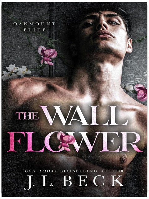 The Wallflower : A Dark New Adult Bully Romance (Oakmount Elite Book 1)