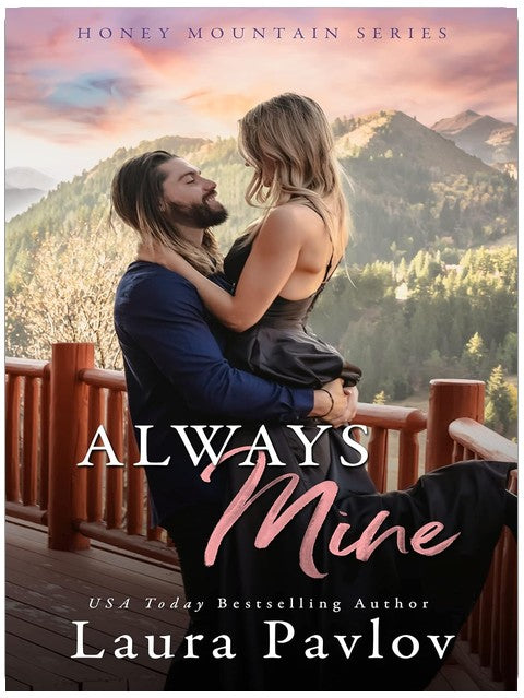 Always Mine: A Small Town Friends-To-Lovers Romance (Honey Mountain Series Book 1)