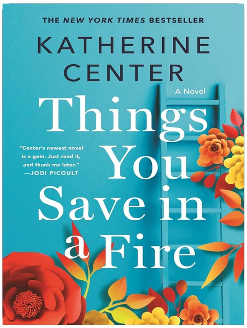 Things You Save in a Fire: A Novel