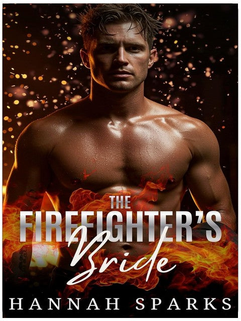 The Firefighter's Bride (After the Ashes Book 2)