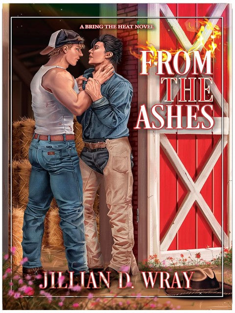 From the Ashes : A Rivals-to-Lovers MM romance (Bring The Heat Book 2)