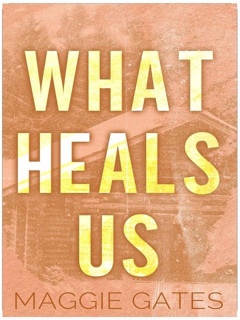 What Heals Us: An Age Gap Romance (Falls Creek Book 2)