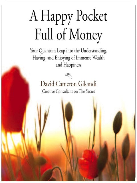 A Happy Pocket Full of Money, Expanded Study Edition: Infinite Wealth and Abundance in the Here and Now