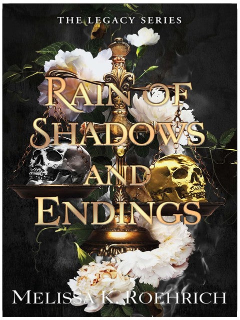 Rain of Shadows and Endings (The Legacy)