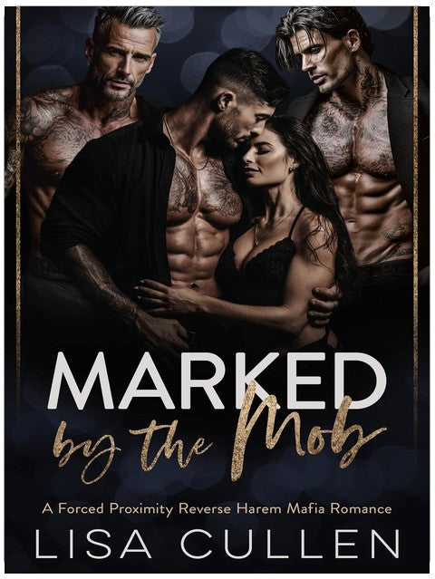 Marked by the Mob: A Forced Proximity Reverse Harem Mafia Romance (The Forbidden Reverse Harem Collection)