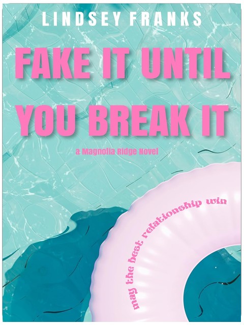 Fake It Until You Break It (Magnolia Ridge Book 1)