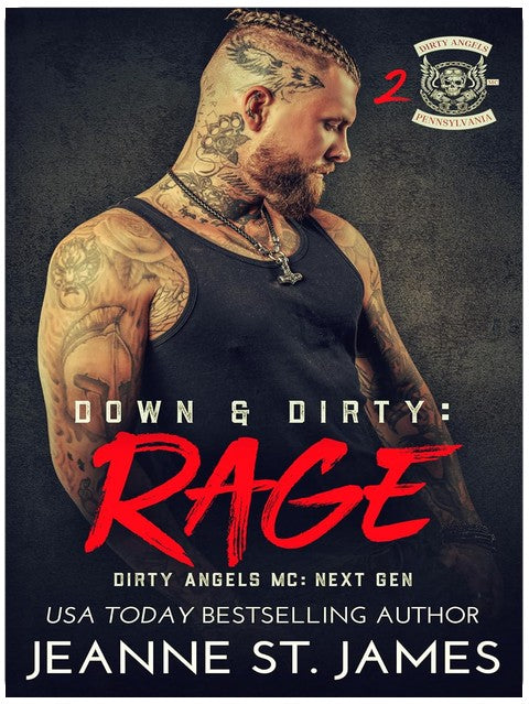 Down & Dirty: Rage (Dirty Angels MC®: Next Gen Book 2)