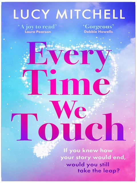 Every Time We Touch: A BRAND NEW uplifting story of love, fate and taking chances for 2026