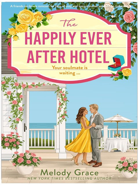 The Happily Ever After Hotel: A friends-to-lovers romcom for fans of cozy and spicy summer small-town romance! (Sweetbriar Cove Book 3)