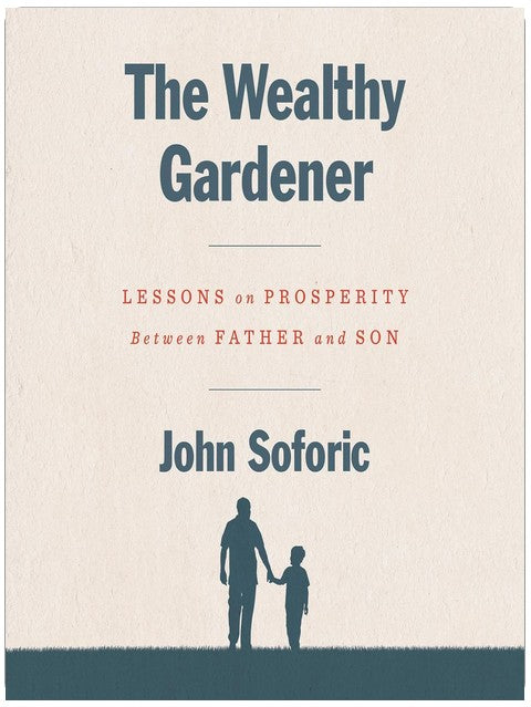 The Wealthy Gardener: Lessons on Prosperity Between Father and Son